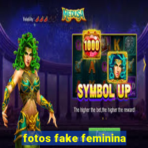 fotos fake feminina